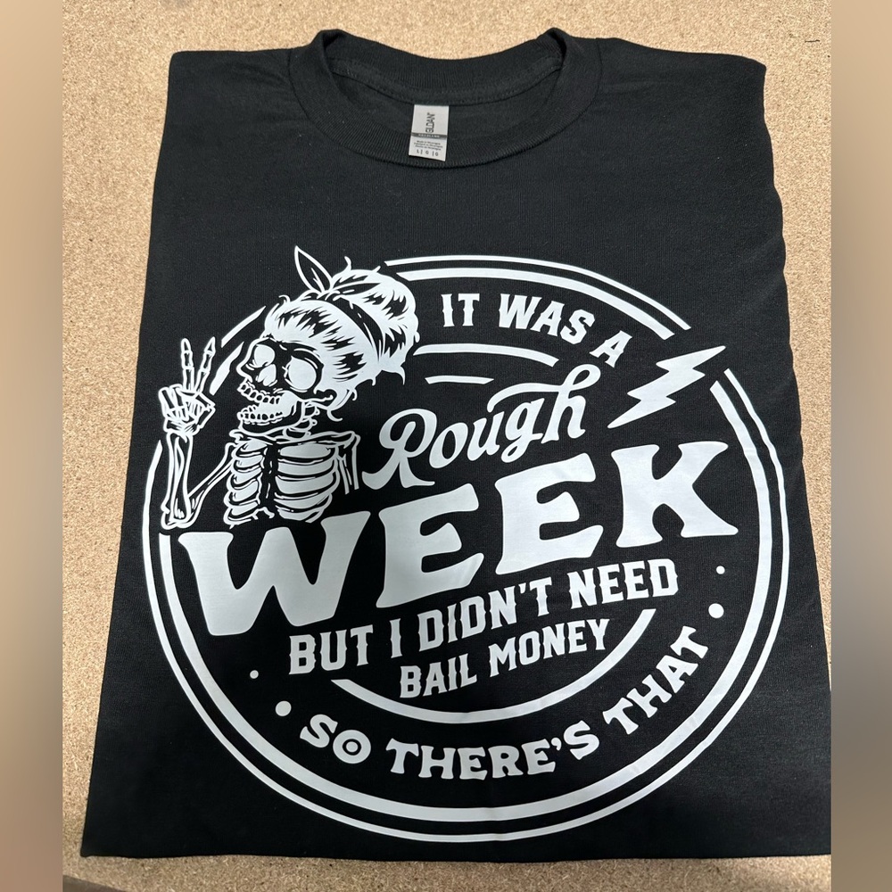 Gildan Long Sleeve Shirt, “It was a rough week..”